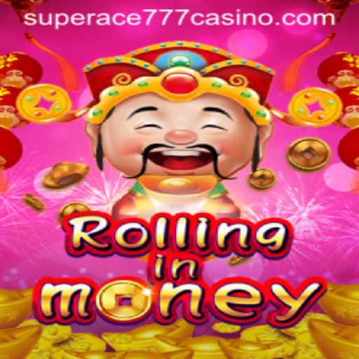 RollingInMoney: The Ultimate Gaming Experience with superace777